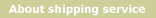 About shipping service
